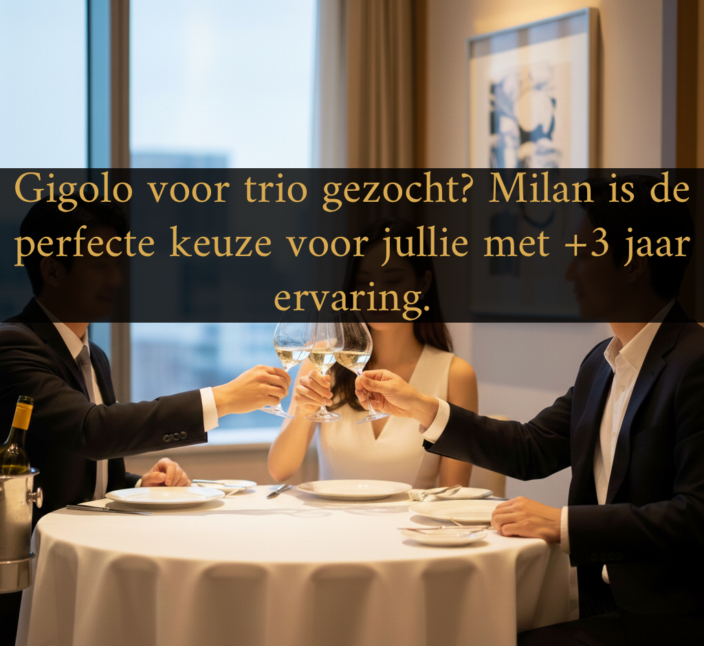 gigolo voor trio gezocht