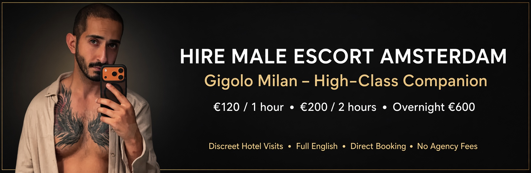 Hire male escort Amsterdam – Gigolo Milan high-class companion, discreet rates from €120