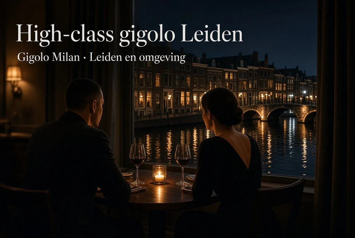 High-class gigolo Leiden – diner aan de gracht met Milan, Leiden en omgeving