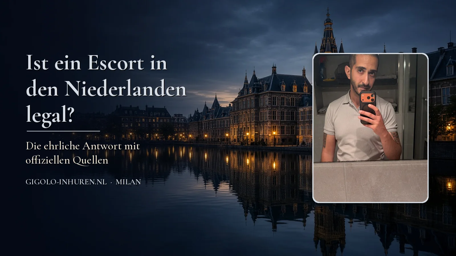 Male Escort Milan im Spiegel-Selfie mit Polo, vor dem Binnenhof in Den Haag in der Abenddämmerung, zum Thema Rechtslage in den Niederlanden