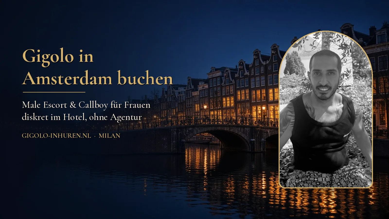 Gigolo Milan, Male Escort in Amsterdam, Schwarzweißfoto im schwarzen Tanktop vor einer Amsterdamer Gracht am Abend