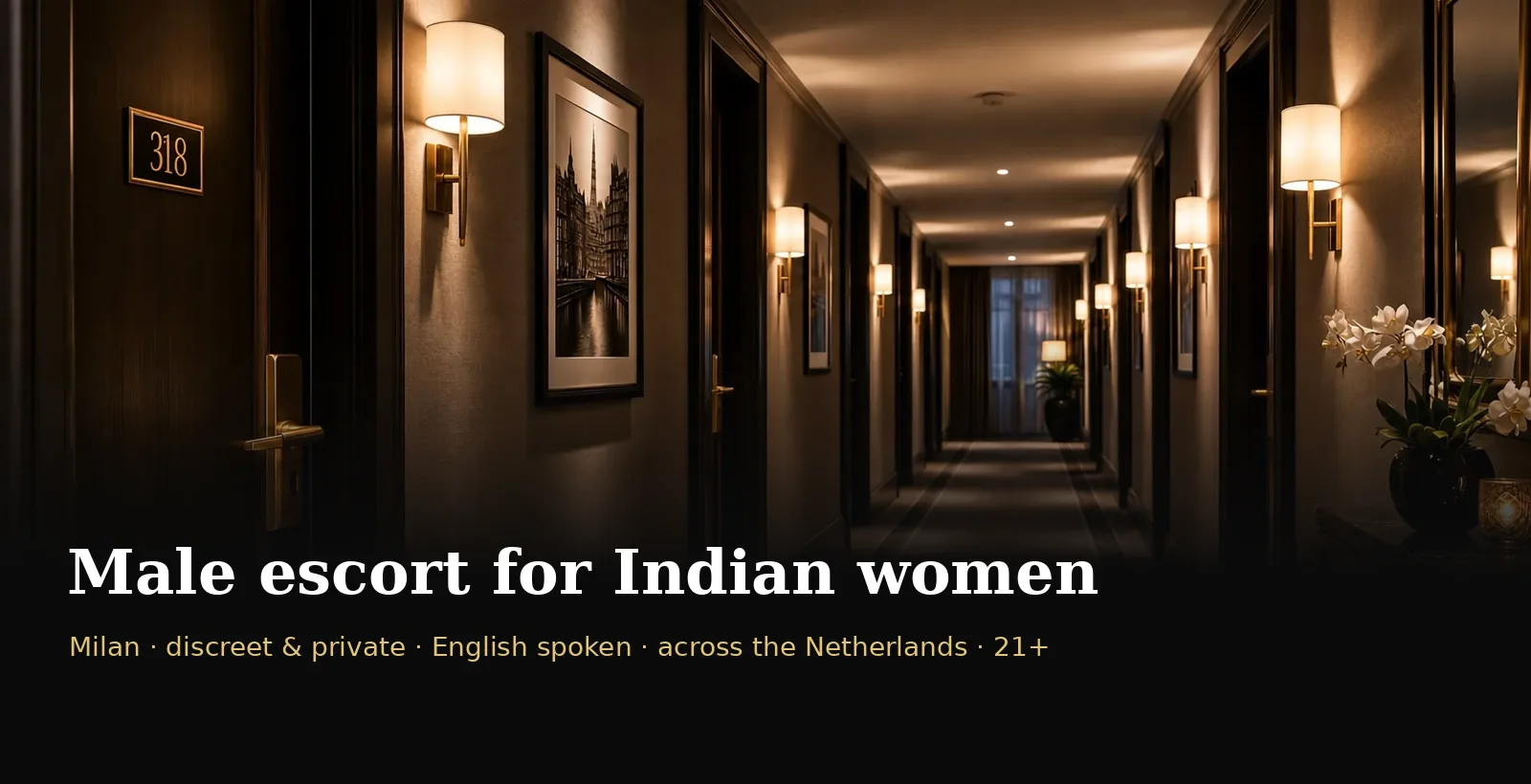 Male escort in the Netherlands for Indian women – a quiet, discreet hotel corridor at night