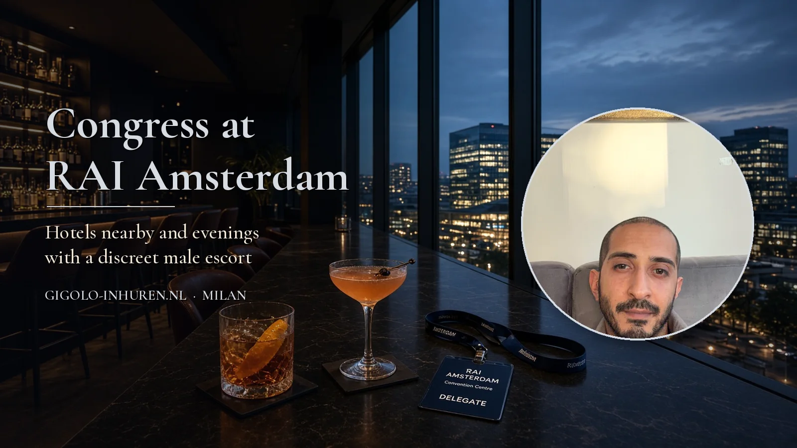 Milan, a discreet male escort, in a hotel bar overlooking RAI Amsterdam in the evening, with cocktails and a congress badge