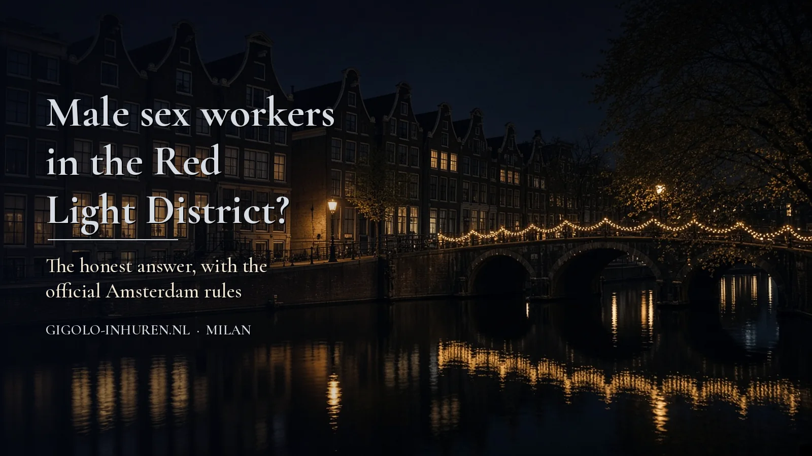 An Amsterdam canal with gabled houses and a lit bridge at night, title card about male sex workers in the Red Light District